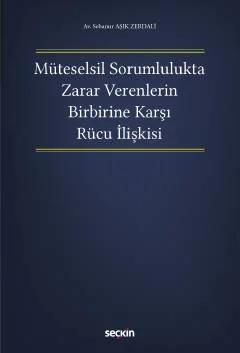 Müteselsil Sorumlulukta Zarar Verenlerin Birbirine Karşı Rücu İlişkisi