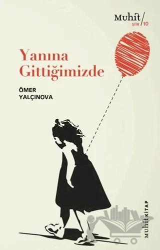Yanına Gittiğimizde