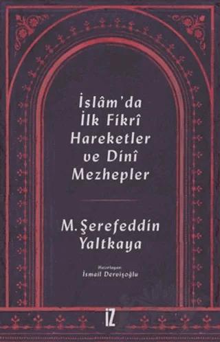 İslam’da İlk Fikri Hareketler ve Dini Mezhepler