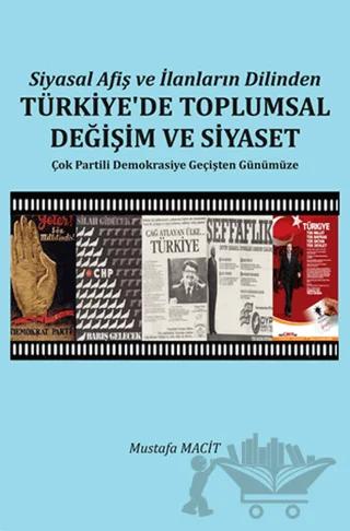 Siyasal Afiş ve İlanların Dilinden Türkiye'de Toplumsal Değişim ve Siyaset