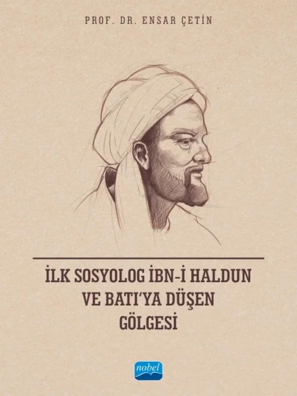 İlk Sosyolog İbn-i Haldun ve Batı’ya Düşen Gölgesi
