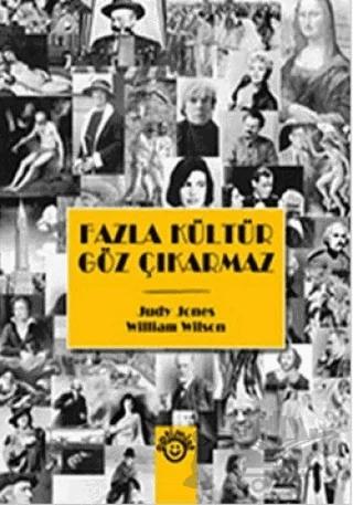 Fazla Kültür Göz Çıkarmaz