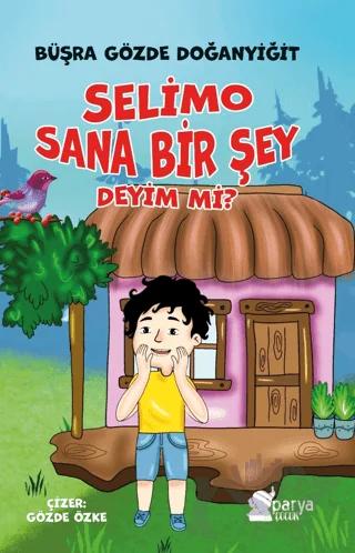 Selimo Sana Bir Şey Deyim Mi?