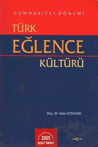 Cumhuriyet Dönemi Türk Eğlence Kültürü