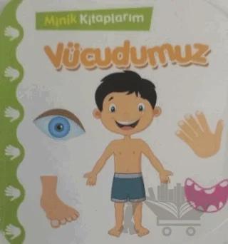 Minik Kitaplarım - Vücudumuz