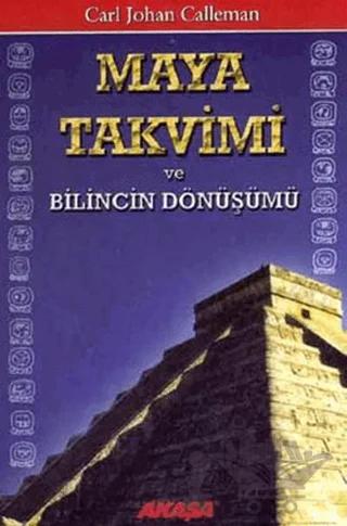 Maya Takvimi ve Bilincin Dönüşümü – Carl Johan Calleman – Akaşa Yayınları kitap kapağı