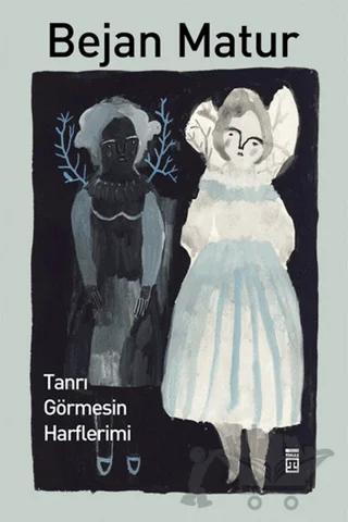 Tanrı Görmesin Harflerimi – Bejan Matur – Timaş Yayınları kitap kapağı