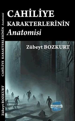 Cahiliye Karakterlerinin Anatomisi