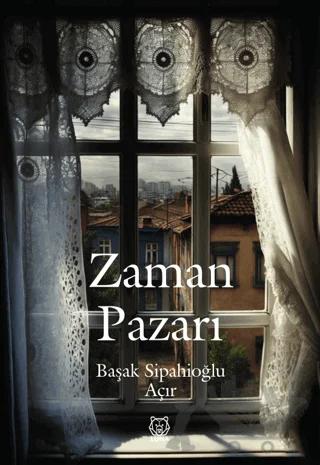 Zaman Pazarı – Başak Sipahioğlu Açır – Luna Yayınları kitap kapağı