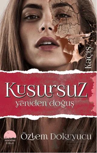 Kusursuz - Yeniden Doğuş / 1. Kitap Kaçış