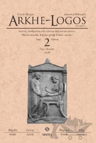 Arkhe - Logos Felsefe Dergisi Sayı: 2 Güz 2016