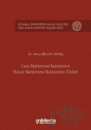 Ceza Mahkemesi Kararlarının Hukuk Mahkemesi Bakımından Etkileri
