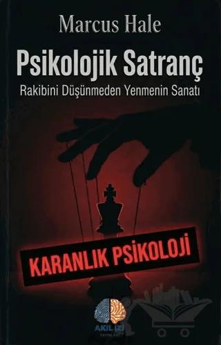Psikolojik Satranç: Rakibini Düşünmeden Yenmenin Sanatı