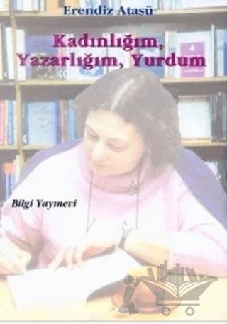 Kadınlığım, Yazarlığım, Yurdum