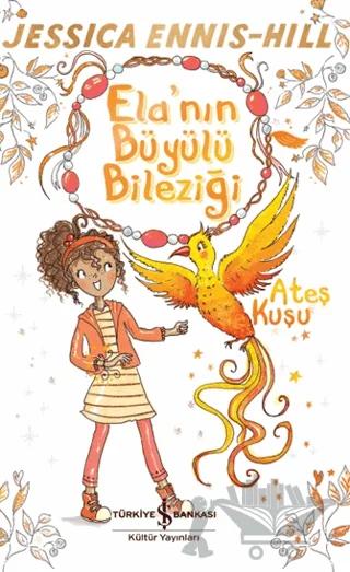 Ela'nın Büyülü Bileziği - Ateş Kuşu