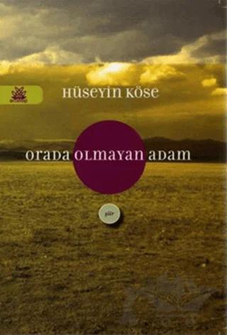 Orada Olmayan Adam