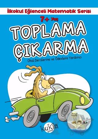 7+ Yaş İlkokul Eğlenceli Matematik Serisi - Toplama Çıkarma