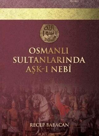 Osmanlı Sultanlarında Aşk-ı Nebi