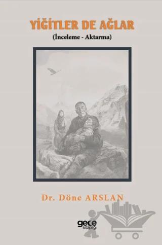 Yiğitler de Ağlar (İnceleme - Aktarma)