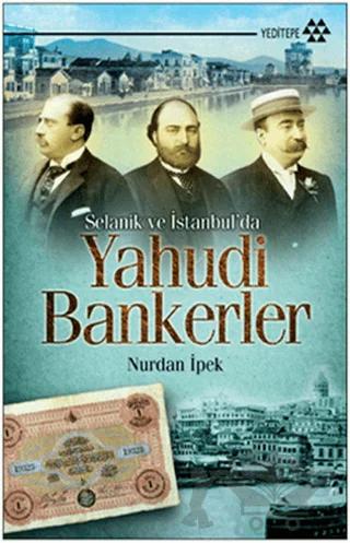 Selanik ve İstanbul’da Yahudi Bankerler