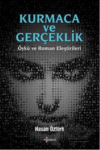 Kumaca ve Gerçeklik Öykü ve Roman Eleştirileri