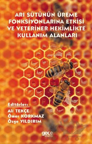 Arı Sütünün Üreme Fonksiyonlarına Etkisi ve Veteriner Hekimlikte Kullanım Alanları – Kolektif – Gece Kitaplığı kitap kapağı