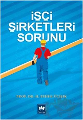 İşçi Şirketleri Sorunu