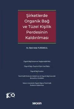 Şirketlerde Organik Bağ ve Tüzel Kişilik Perdesinin Kaldırılması