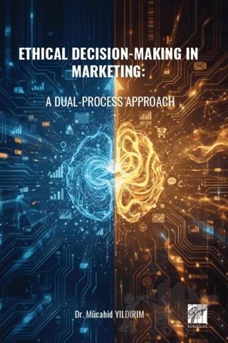 Ethical Decision-Making in Marketing: A Dual-Process Approach