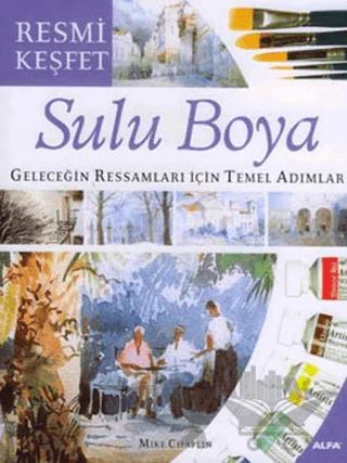 Sulu Boya Geleceğin Ressamları İçin Temel Adımlar