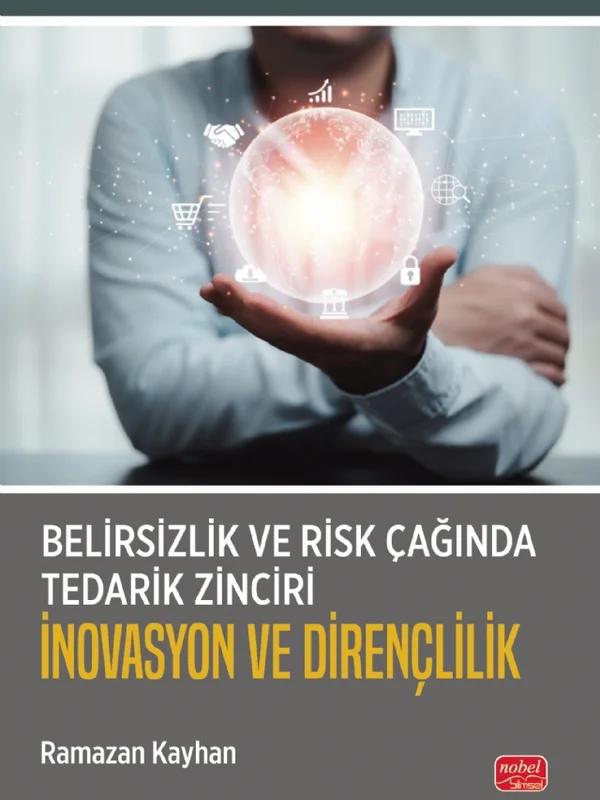 Belirsizlik ve Risk Çağında Tedarik Zinciri: İnovasyon ve Dirençlilik