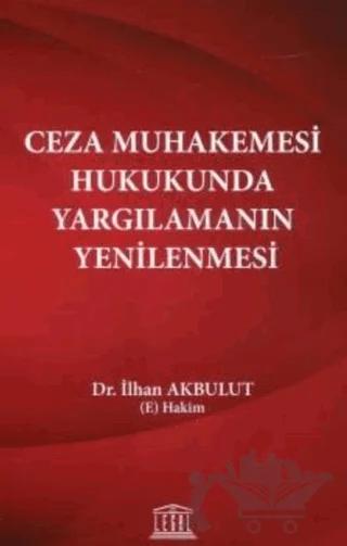 Ceza Muhakemesi Hukukunda Yargılamanın Yenilenmesi