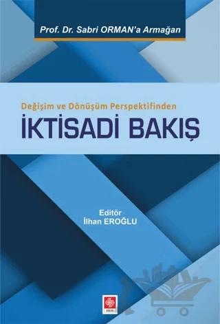 Değişim ve Dönüşüm Perspektifinden İktisadi Bakış