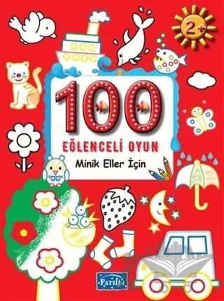 100 Eğlenceli Oyun - Minik Eller İçin