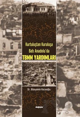 Kurtuluştan Kuruluşa Batı Anadolu TBMM Yardımları