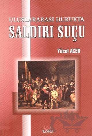Uluslararası Hukukta Saldırı Suçu