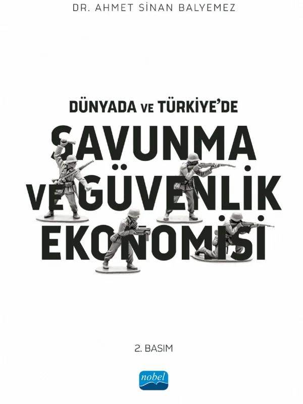 Dünyada ve Türkiye’de Savunma ve Güvenlik Ekonomisi