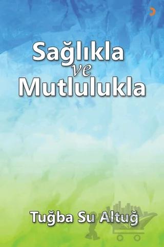 Sağlıkla ve Mutlulukla
