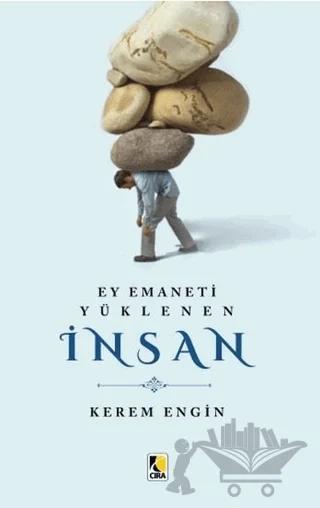 Ey Emaneti Yüklenen İnsan