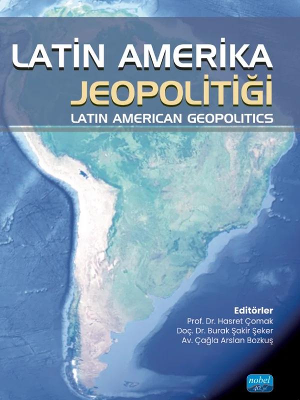 LATİN AMERİKA JEOPOLİTİĞİ - Latin American Geopolitics