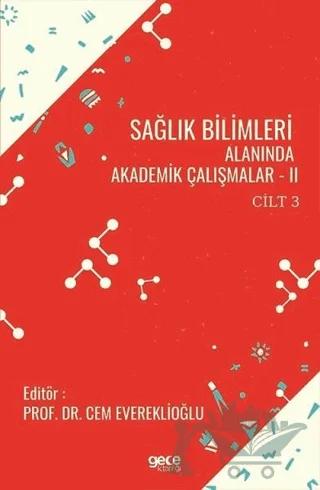 Sağlık Bilimleri Alanında Akademik Çalışmalar - 2 Cilt 3 – Cem Evereklioğlu – Gece Kitaplığı kitap kapağı