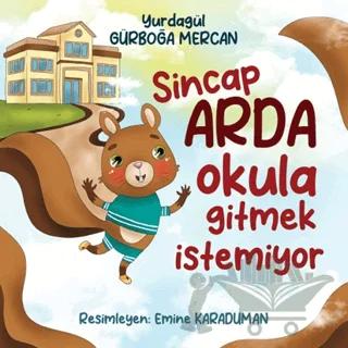 Sincap Arda Okula Gitmek İstemiyor