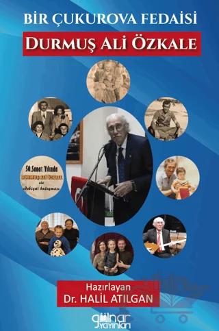 Bir Çukurova Fedaisi Durmuş Ali Özkale – Halil Atılgan – Gülnar Yayınları kitap kapağı