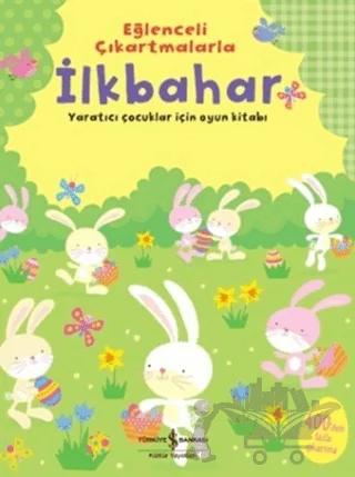 Eğlenceli Çıkartmalarla İlkbahar – Fiona Watt – İş Bankası Kültür Yayınları kitap kapağı