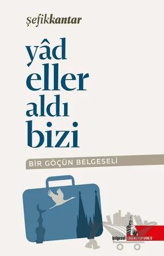 Yadeller Aldı Bizi