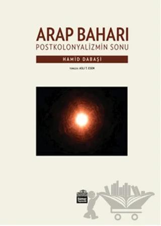 Arap Baharı - Postkoloniyalizmin Sonu