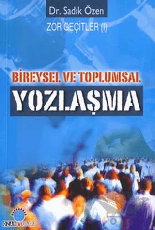 Bireysel ve Toplumsal Yozlaşma Zor Geçitler 1