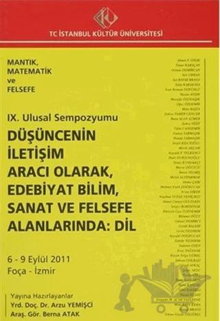 9. Ulusal Sempozyumu : Düşüncenin İletişim Aracı Olarak, Edebiyat Bilim, Sanat ve Felsefe Alanlarında: Dil (6 - 9 Eylül 2011)
