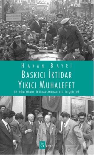 Baskıcı İktidar Yıkıcı Muhalefet