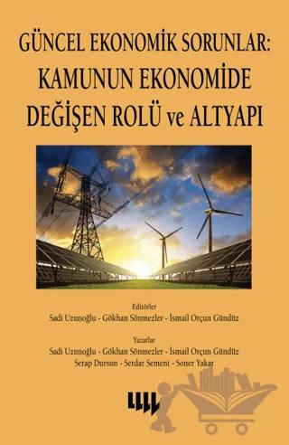 Güncel Ekonomik Sorunlar: Kamunun Ekonomide Değişen Rolü ve Altyapı